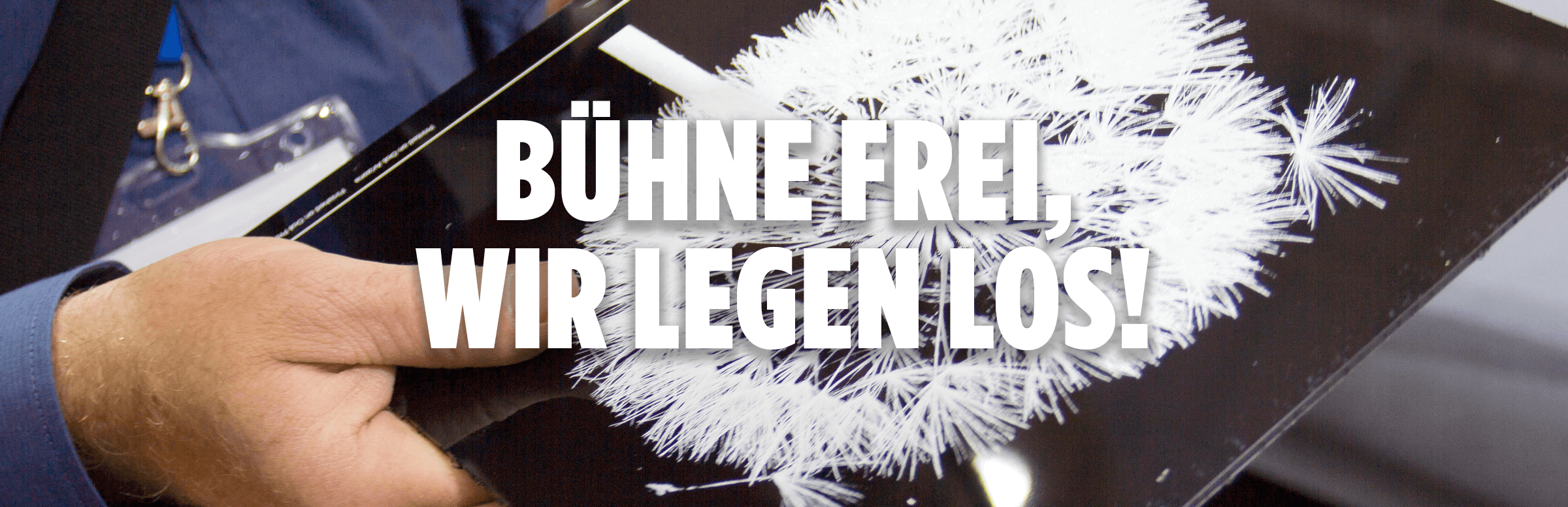 Bühne Frei, Wir Legen Los! Bühne Frei, Wir Legen Los!